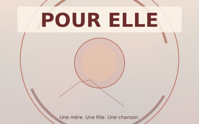 Pochette originale de Pour Elle, une chanson inspirée par les mots d’une mère à sa fille